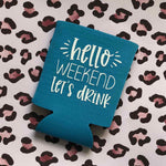 Hello Weekend Can Coolers